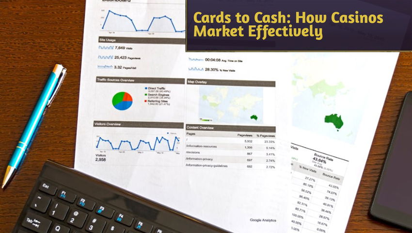 Cards to Cash: How Casinos Market Effectively