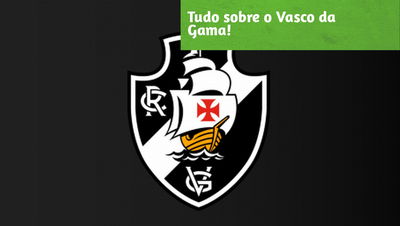 As maiores curiosidades sobre o Vasco da Gama!