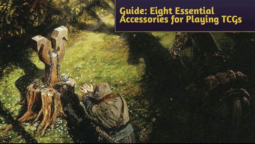 Guide: Eight Essential Accessories for Playing TCGs