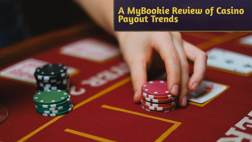 A MyBookie Review of Casino Payout Trends