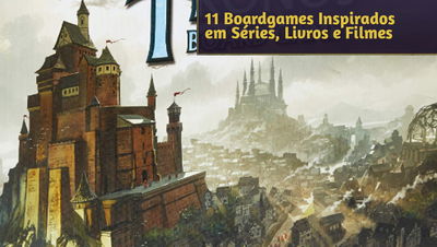 Conheça 11 Boardgames Inspirados em Séries, Livros e Filmes