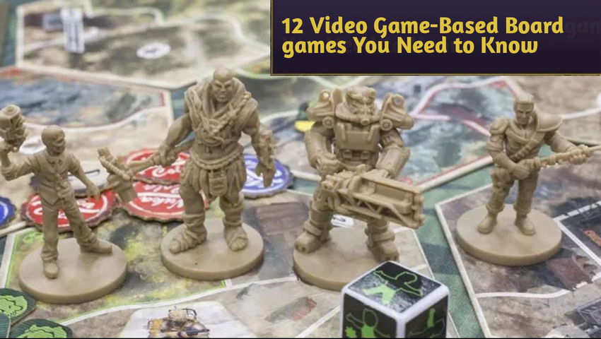 12 Video Game-Based Board games You Need to Know