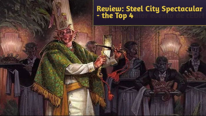 Review: Steel City Spectacular - the Top 4 of the largest cEDH event yet!