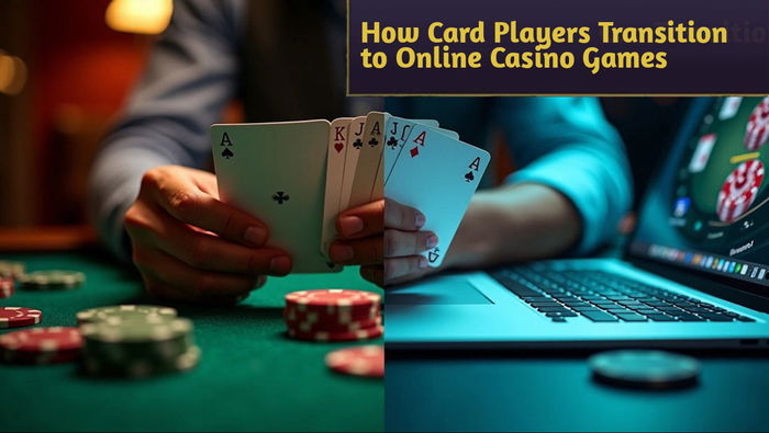 Strategy and Luck: How Card Players Can Transition to Online Casino Games
