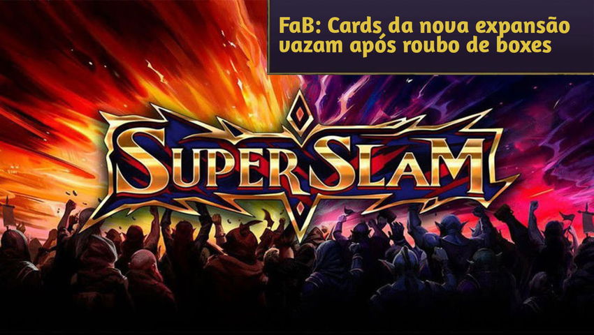 FaB: Cards da nova expansão vazam após roubo de boxes