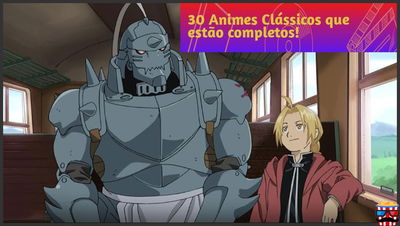 30 Classic Anime That Are Complete and You Need to Watch