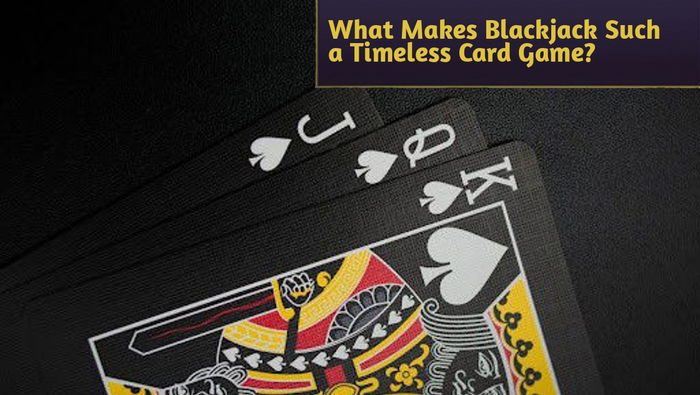 What Makes Blackjack Such a Timeless Card Game?