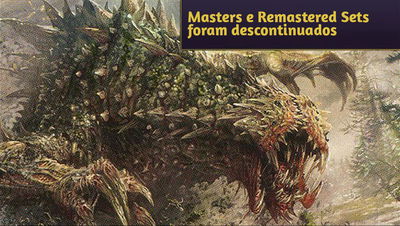 Mark Rosewater sobre edições de reprints: "Decidimos aposentar os Masters sets"