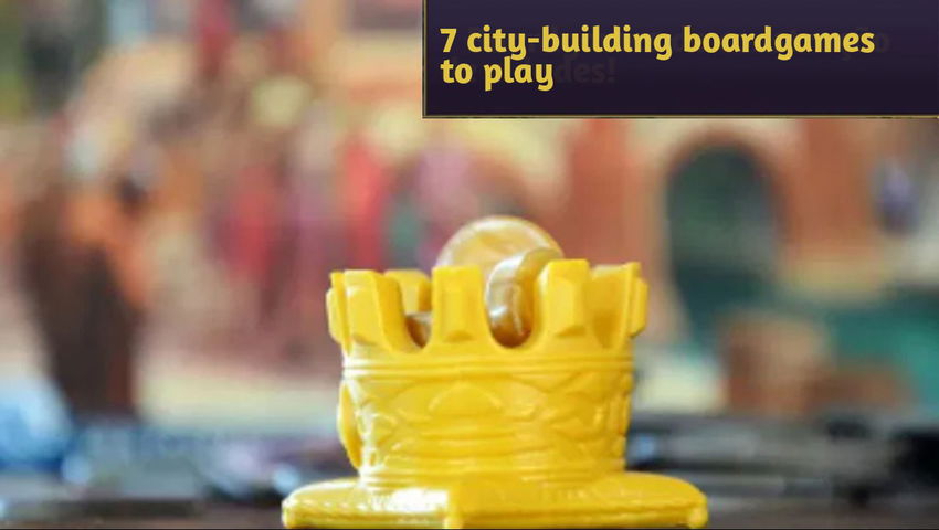 7 city-building boardgames to play