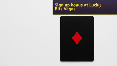 Sign up bonus at Lucky Bits Vegas