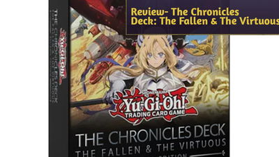 Yu-Gi-Oh! TCG Review: The Chronicles Deck: The Fallen & The Virtuous