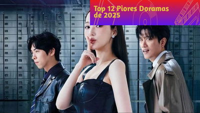 Top 12 Piores Doramas de 2025