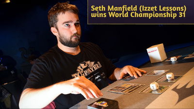 Seth Manfield (Izzet Lessons) wins World Championship 31