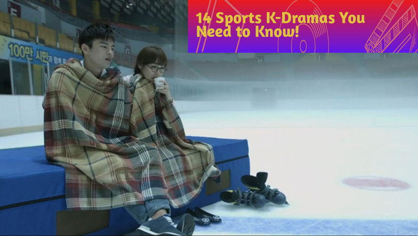 14 Sports K-Dramas You Need to Know!