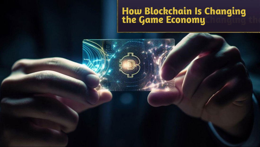 Digital Card Ownership: How Blockchain Is Changing the Game Economy