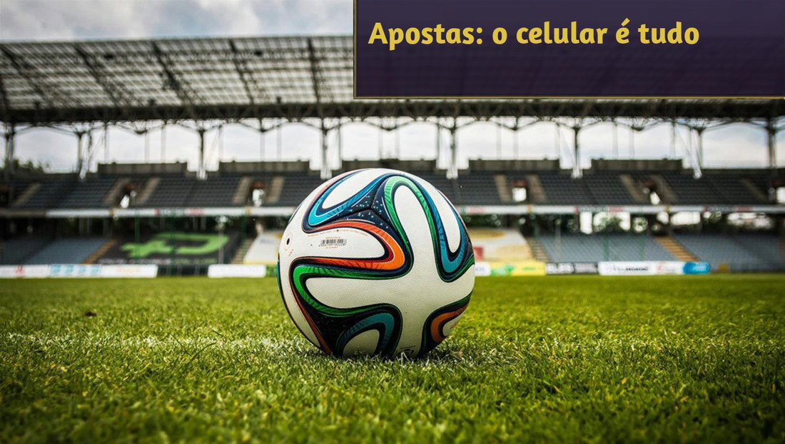 Apostas esportivas online: como o celular se tornou o centro de tudo