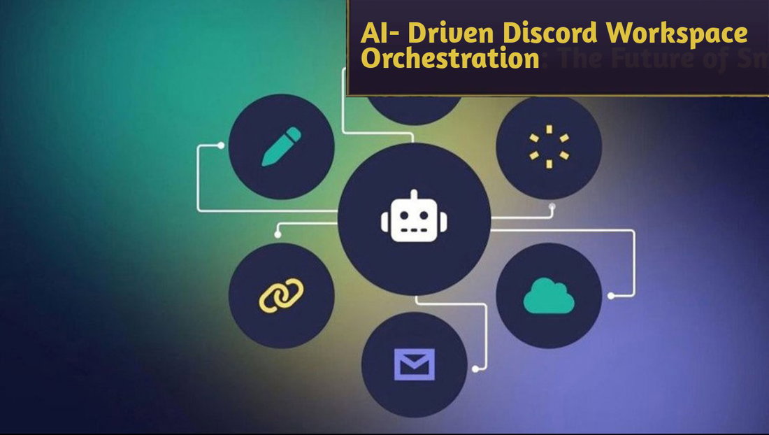 AI- Driven Discord Workspace Orchestration: The Future of Smart Waiters