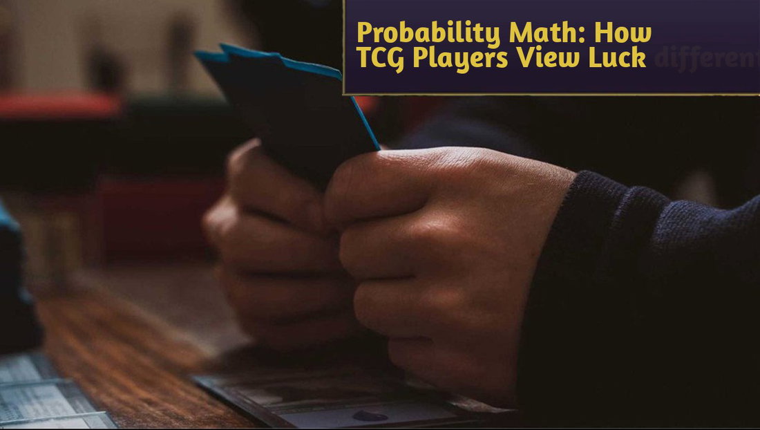 What TCG Players Understand About Probability Better Than Most Gamers