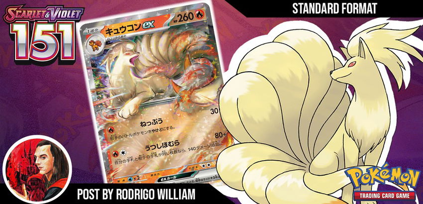 Deck Tech Standard: Ninetales ex - Teorias e possibilidades com o 151 Sub Set