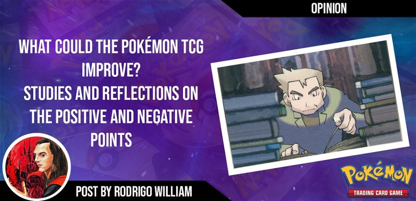 Reflexão: as problemáticas e os potenciais do Pokémon TCG - O que esperamos do jogo?